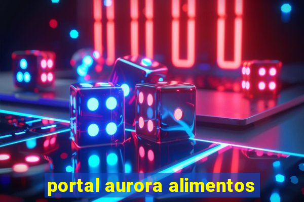 portal aurora alimentos